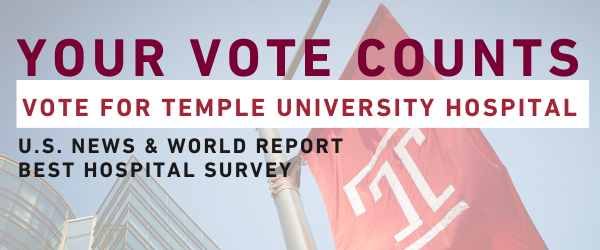 Vote for Temple University Hospital in U.S. News' Best Hospital Survey