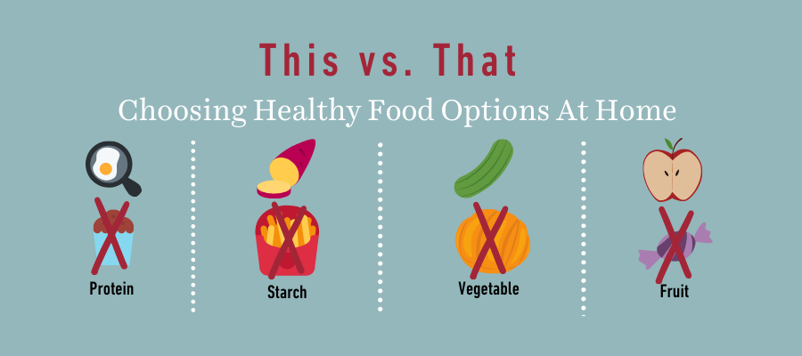 This vs. That: Choosing healthy food options at home